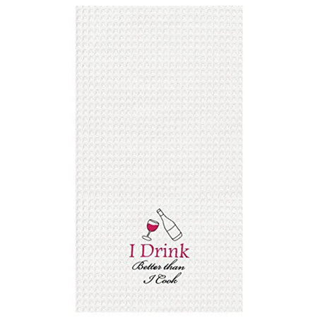 White waffle weave kitchen towel with lower center embroidered with a wine glass and bottle with text "I Drink better than I cook?