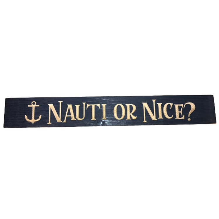 long thin rectangular sign, navy blue with wood carved to say "Nauti or Nice?"