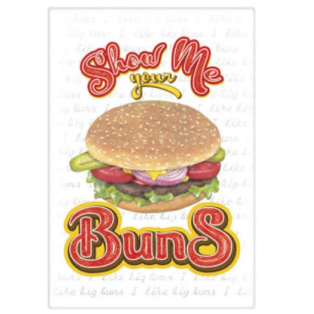 white flour sack dish towel with a burger and the words "show me your buns" the phrase "I like big buns" is printed lightly in the background.