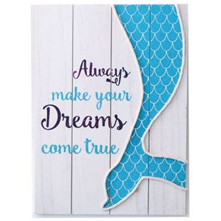 Rectangle plank sign with teal mermaid tail 'Always make y our Dreams come true".