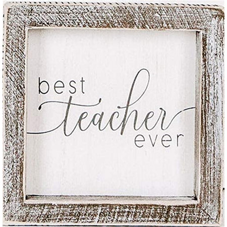 Distressed wood frame with a white background that says best teacher ever.