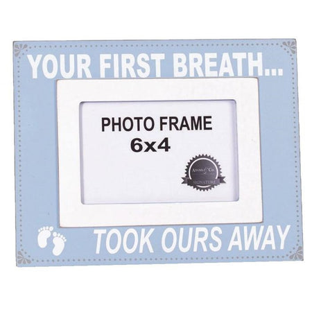 Light blue frame that says "Your first breath...took ours away".