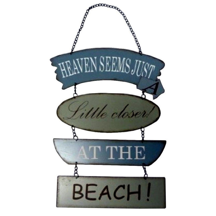 4 section metal sign on chain. Text "Heaven Seems just a little closer at the beach!"