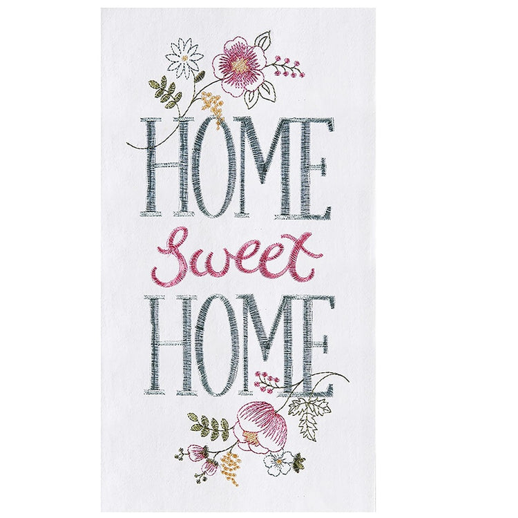 White flour sack towel with embroidered phrase "Home Sweet Home" with flower accents.