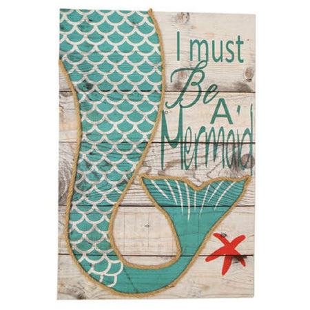 White wood plank sign has rope outlined mermaid tail. Text "I must be a Mermaid" Orange starfish in bottom right corner.