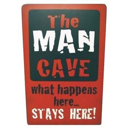 Red & black sign that says 'The man cave. What happens here...stays here!'.
